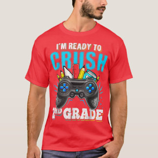 I'm Ready to Crush 2nd Grade Back to School Video  T-Shirt