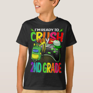 I'm Ready To Crush 2nd Grade Back To School Video  T-Shirt
