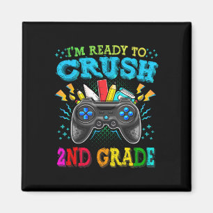 I'm Ready To Crush 2nd Grade Ck To School Video Ga Magnet