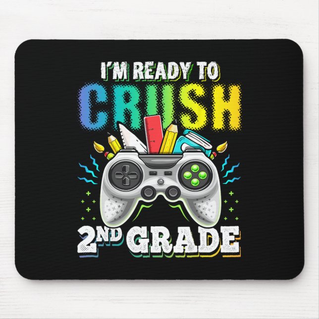 I'm Ready To Crush 2nd Grade Ck To School Video Ga Mouse Pad (Front)
