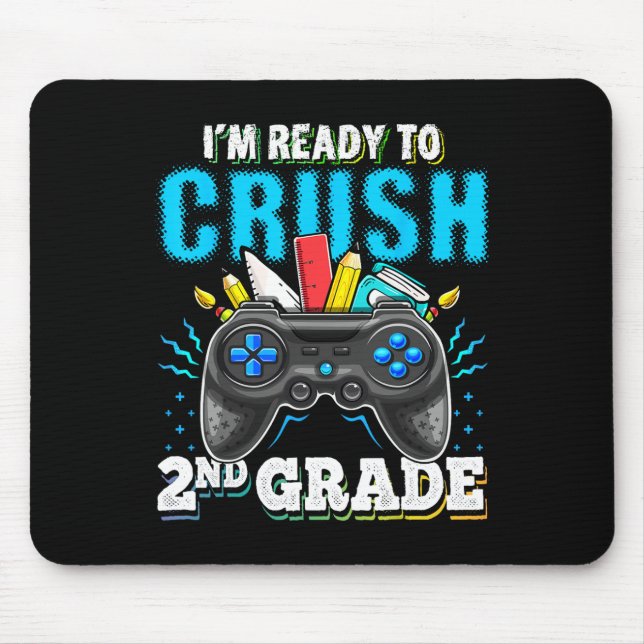 I'm Ready To Crush 2nd Grade Ck To School Video Ga Mouse Pad (Front)