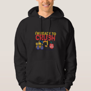 I'm Ready To Crush 2nd Grade Construction Excavato Hoodie