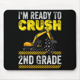 Im Ready To Crush 2nd Grade Construction Excavator Mouse Pad