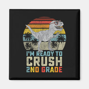 I'm Ready To Crush 2nd Grade Dinosaur Back To Scho Magnet