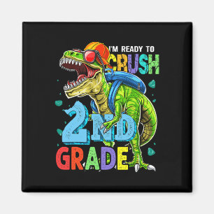 I'm Ready To Crush 2nd Grade Dinosaur Byck To Scho Magnet