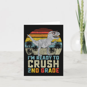 I'm Ready To Crush 2nd Grade Dinosaur Ck To School Card