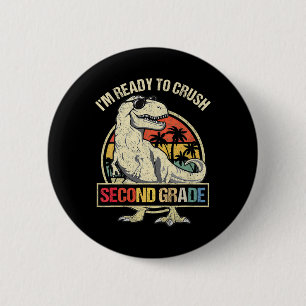 I'm Ready To Crush 2nd Grade Dinosaur T Rex Ck To 6 Cm Round Badge