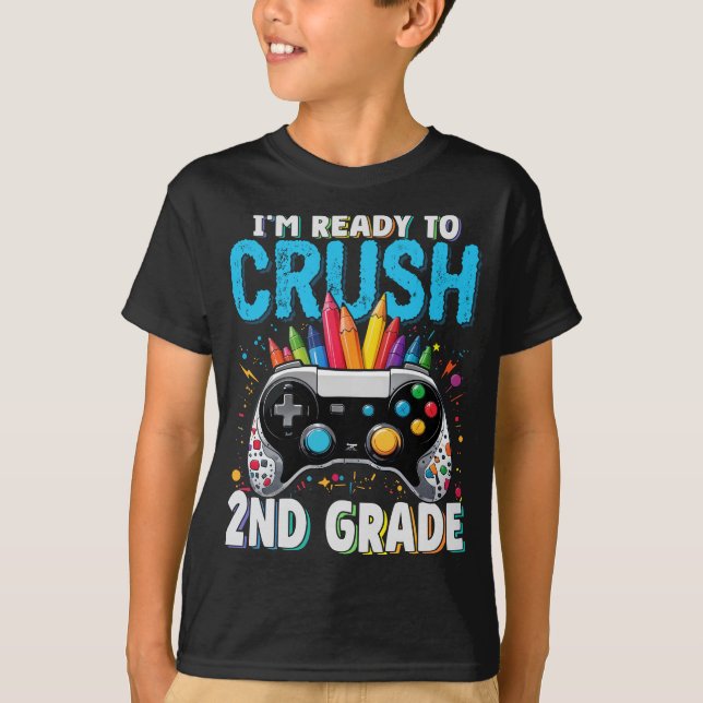 I'm Ready to Crush 2nd Grade Gamer Back To School T-Shirt (Front)