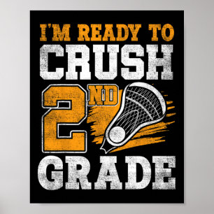 I'm Ready To Crush 2nd Grade Lacrosse Kids Back To Poster
