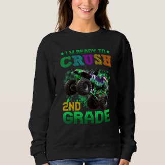 I'm Ready To Crush 2nd Grade Monster Truck Back To Sweatshirt