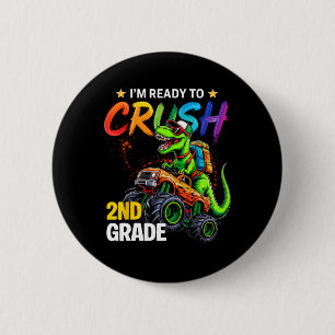 I'm Ready To Crush 2nd Grade Monster Truck Dinosau 6 Cm Round Badge