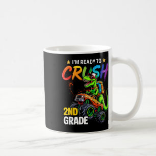 I'm Ready To Crush 2nd Grade Monster Truck Dinosau Coffee Mug