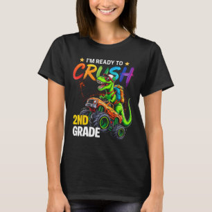 I'm Ready To Crush 2nd Grade Monster Truck Dinosau T-Shirt