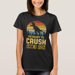 I'm Ready To Crush 2nd Grade Retro Rex Back To Sch T-Shirt