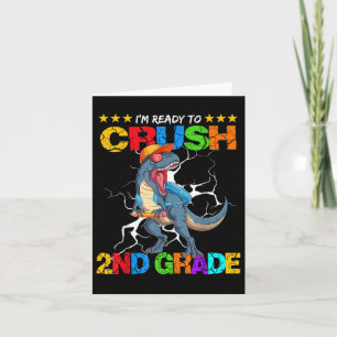 Im Ready To Crush 2nd Grade T Rex Dinosaur Back To Card