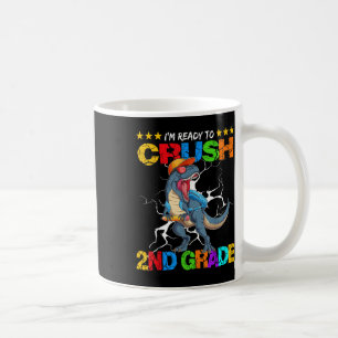 Im Ready To Crush 2nd Grade T Rex Dinosaur Back To Coffee Mug