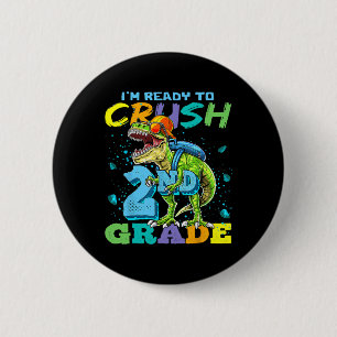 I'm Ready To Crush 2nd Grade T Rex Dinosaur Ck To 6 Cm Round Badge