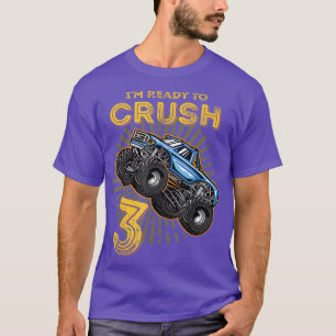 I'm Ready to Crush 3 Monster Truck 3yr Old Bday I' T-Shirt