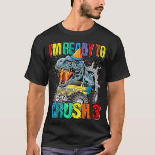 I'm Ready To Crush 3rd Birthday Monster Truck Dino T-Shirt
