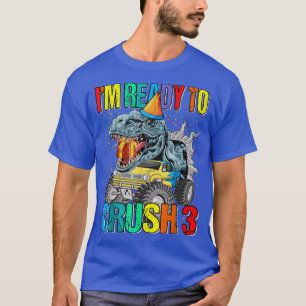 I'm Ready To Crush 3rd Birthday Monster Truck Dino T-Shirt