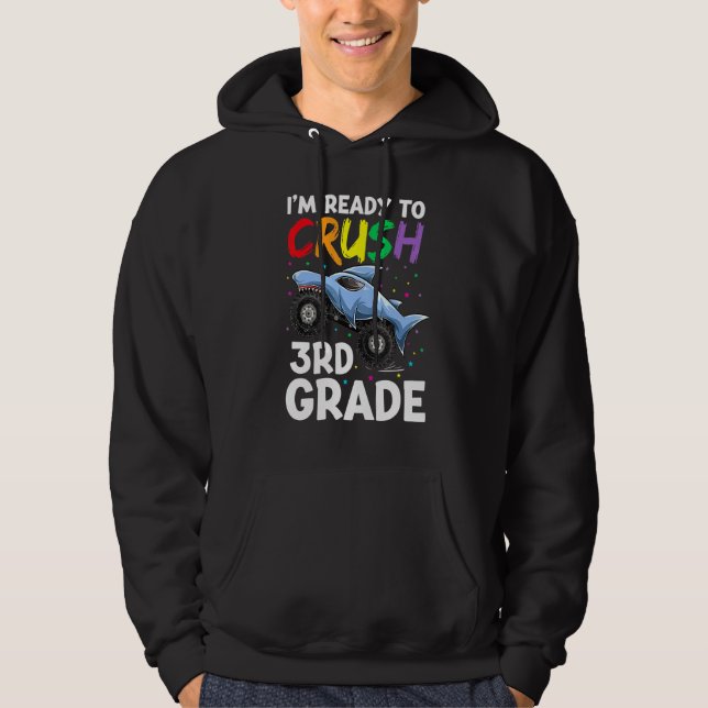 Im Ready To Crush 3rd Grade Apparel Shark Monster  Hoodie (Front)