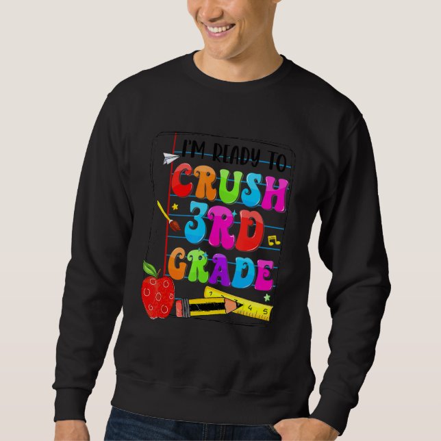 I'm Ready To Crush 3rd Grade Back To School Kit Gi Sweatshirt (Front)