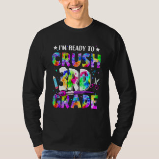 I'm Ready To Crush 3rd Grade Back To School Tie Dy T-Shirt