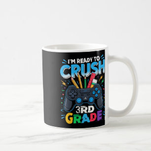 Im Ready To Crush 3rd Grade Back To School Video G Coffee Mug