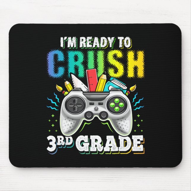 I'm Ready to Crush 3rd Grade Back to School Video  Mouse Pad (Front)