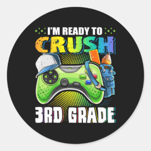 I'm Ready To Crush 3rd Grade Ck To School Video Ga Classic Round Sticker