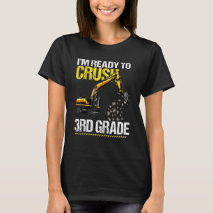 I'm Ready To Crush 3rd Grade Construction Vehicle  T-Shirt