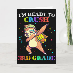 I'm Ready To Crush 3rd Grade Dabbing Sloth Byck To Card