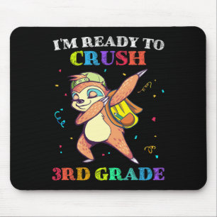 I'm Ready To Crush 3rd Grade Dabbing Sloth Ck To S Mouse Pad