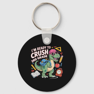 I'm Ready To Crush 3rd Grade Dinosaur Ck To School Key Ring
