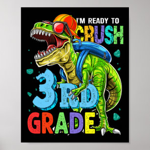 I'm Ready To Crush 3rd Grade Dinosaur Ck To School Poster