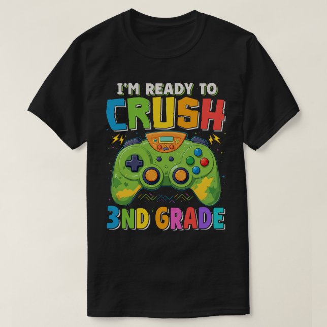 I'm Ready to Crush 3rd Grade Gamer Back To School T-Shirt (Design Front)