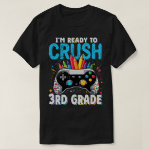 I'm Ready to Crush 3rd Grade Gamer Back To School T-Shirt