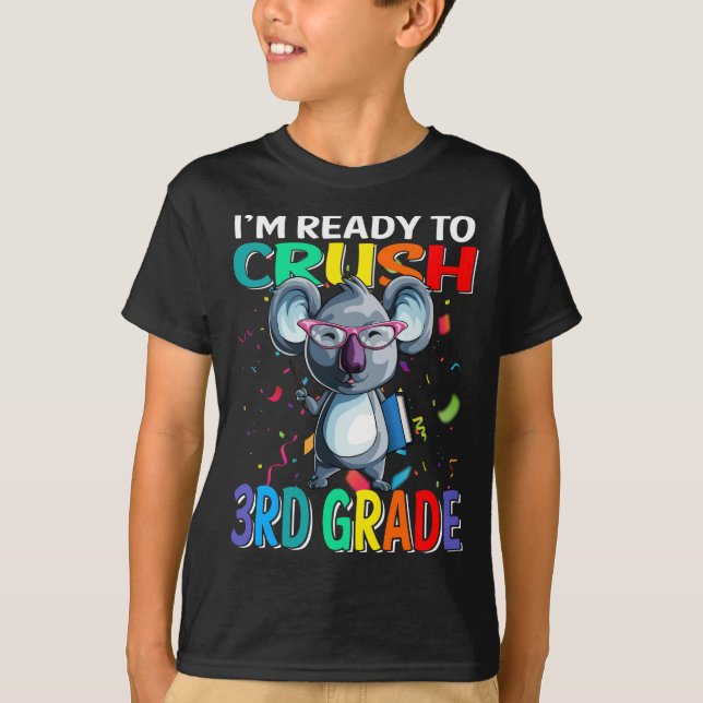 I'm Ready To Crush 3rd Grade Koala Back To School  T-Shirt (Front)