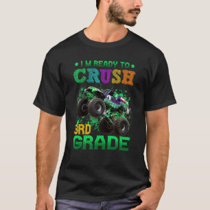 I'm Ready To Crush 3rd Grade Monster Truck Back To T-Shirt