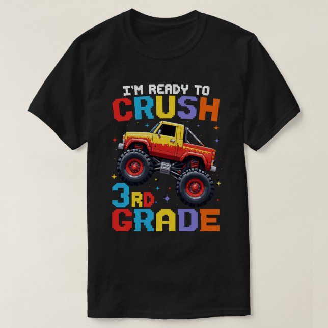 I'm Ready To Crush 3rd Grade Monster Truck   T-Shirt (Design Front)