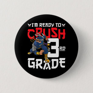 I'm Ready To Crush 3rd Grade Ninja First Day Back  6 Cm Round Badge