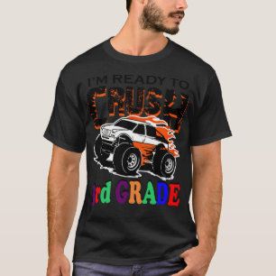 Im Ready to Crush 3rd Grade Truck Back To buddhist T-Shirt