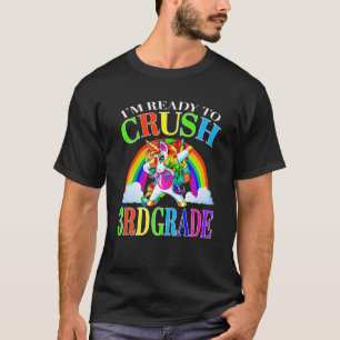 I'm Ready To Crush 3Rd Grade Unicorn Back To Schoo T-Shirt