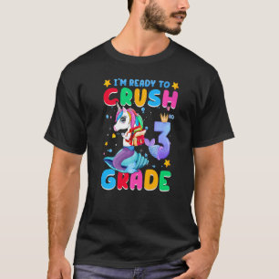 I'm Ready To Crush 3rd Grade Unicorn Mermaid Back T-Shirt