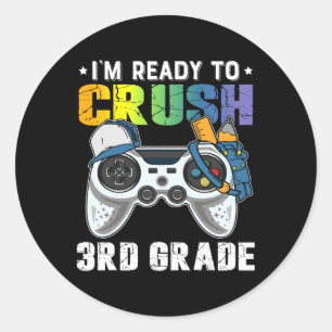 I'm Ready To Crush 3rd Grade Video Game Ck To Scho Classic Round Sticker