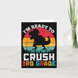 Im Ready To Crush 3rd Third Grade Dinosaur Back To Card