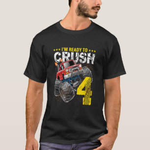 I'm Ready To Crush 4 Monster Truck 4th Birthday  B T-Shirt