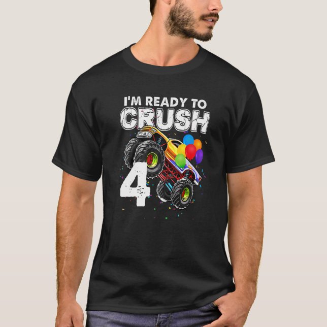 I'm Ready To Crush 4 Monster Truck 4th Birthday Bo T-Shirt (Front)