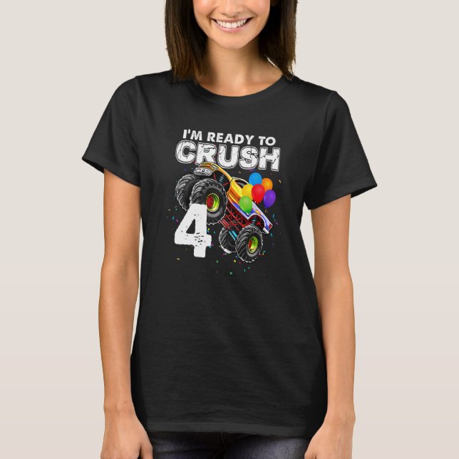 I'm Ready To Crush 4 Monster Truck 4th Birthday Bo T-Shirt (Front)