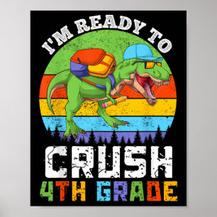 Im Ready To Crush 4th Fourth Grade Dinosaur Back T Poster